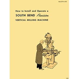 SOUTH BEND Vertical Milling Machine Owner Operator Instruction Manual