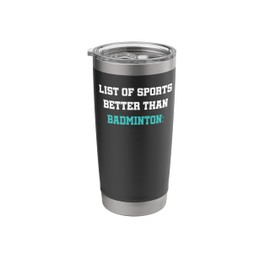 List Of Sports Better Than Badminton Stainless Steel Insulated Tumbler
