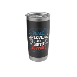 Birth Midwifery Quote Labor Postpartum Doula Midwife Stainless Steel Insulated Tumbler