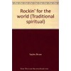 Rockin' for the world: Traditional spiritual. soprano and mixed choir