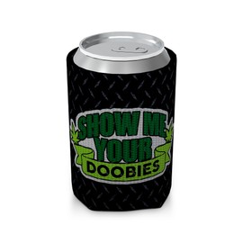 I Drank Today Can Coolers - Show Me Your Doobies Can Insulator, Funny Drink Cooler, Drink Sleeve