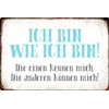 Metal Sign 20 x 30 cm "Ich bin wie ich