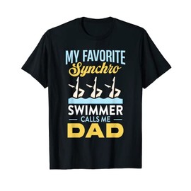 Mens Synchronized Swimming Dad Favorite Synchro Swimmer Artistic T-Shirt
