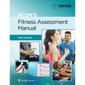 ACSM's Fitness Assessment Manual (Lippincott Connect-ACSM)