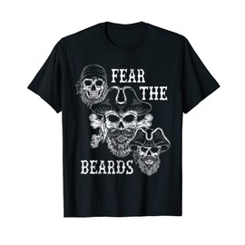 Fear the Beards Pirates Pirate Buccaneer Privateers T-Shirt