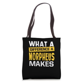 What A Difference A Morpheus Makes Funny Name Morpheus Tote Bag