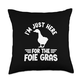 I'm Just Here For The Foie Gras French Cuisine Gourmet Throw Pillow