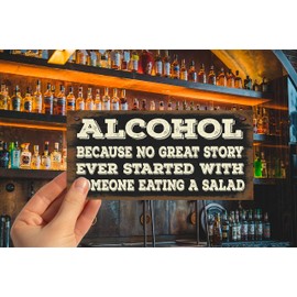Wooden Funny Sign Wall Plaque Alcohol Because No Great Story Ever Started With Someone Eating A Salad