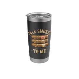 Talk Smokes To Me Funny Smoking Humorous Cigar Stainless Steel Insulated Tumbler