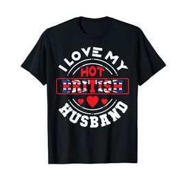 I Love My Hot British Husband T-Shirt Union Jack T-Shirt