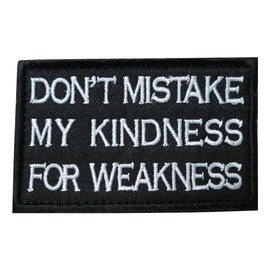 TrendyLuz Don't Mistake My Kindness For Weakness Embroidered Hook & Loop Morale Patch
