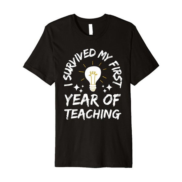 I Survived My First Year Of Teaching Funny New Teacher