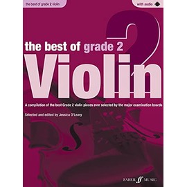 The Best of Grade 2 Violin: A Compilation of the Best Ever Grade 2 Violin Pieces Ever Selected by the Major Examination Boards