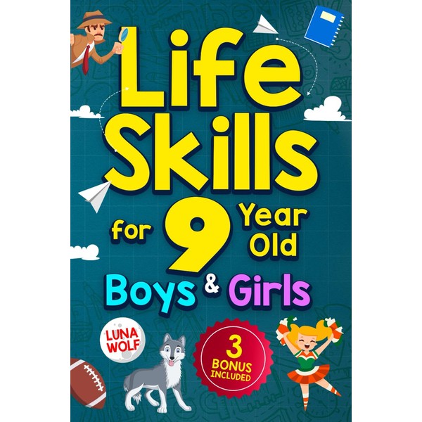 Life Skills for 9 Year Old Boys & Girls: A