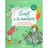 Eveil à la nature: Jeux de découverte et d'expériences sensorielles
