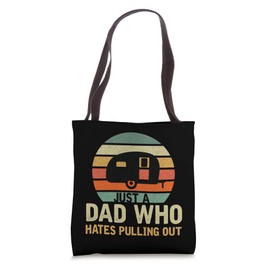 Just a Dad Who Hates Pulling Out Funny Camping Vintage Tote Bag