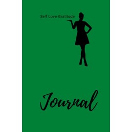 Self love gratitude journal, 120 pages 6 sections to fill out. Daily affirmation and creative idea notebook.: Stylish stationary for home office or great gift idea.