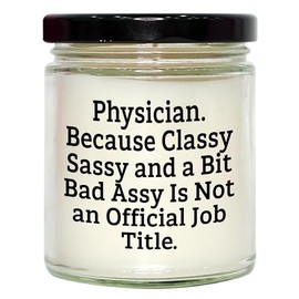 Gifts from Men to Special Physician Friends This Christmas, Vanilla Soy Candle for The Classy Sassy Physician, Funny Quote Included, 9oz Hand-Poured Soy Candle