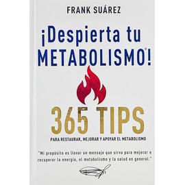 ¡Despierta tu metabolismo! 365 tips para restaurar, mejorar y apoyar el metabolismo