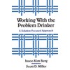 Working with the Problem Drinker: A Solution-Focused Approach