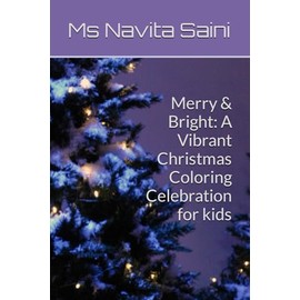 Merry & Bright: A Vibrant Christmas Coloring Celebration for kids