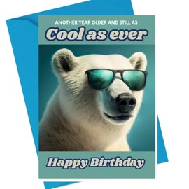 Another Year Older and Still as Cool as Ever' Funny Birthday Card for Him - Humour Polar Bear Birthday Card - Hilarious Greetings card for Son, Dad, Grandson, Blank Inside Envelope