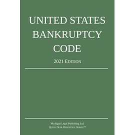 United States Bankruptcy Code; 2021 Edition