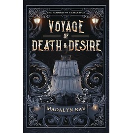 Voyage of Death and Desire: The Vampires of Charleston Book 1