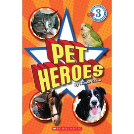 Scholastic Reader: Pet Heroes: Level 3