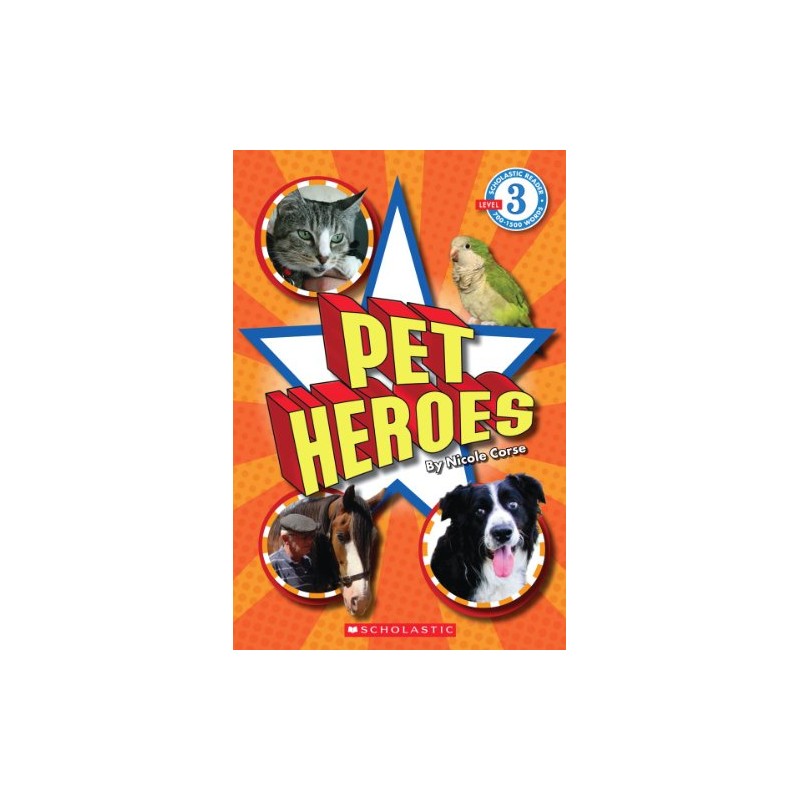 Scholastic Reader: Pet Heroes: Level 3