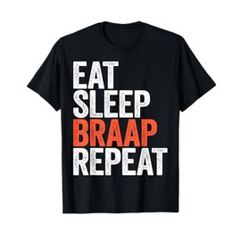 Eat Sleep Braap Repeat Shirt Men Women Motocross Bike T-Shirt