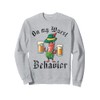 Oktoberfest On My Wurst Behavior Funny German Men Women Sweatshirt