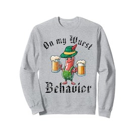 Oktoberfest On My Wurst Behavior Funny German Men Women Sweatshirt