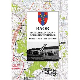BAOR BATTLEFIELD TOUR - OPERATION PLUNDER - Directing Staff Edition