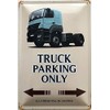 Deko 7 Tin Sign Truck Parking Only 30 x 20 cm Brown