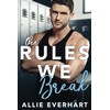 The Rules We Break: A Roommate Romance