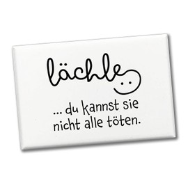 Motivation Souvenir Magnet Square with Saying "Lächle du Kannst sie Nicht alle töten Smile Black Humour for Colleagues in the Workplace Sarcasm Guaranteed