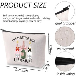 TGBJE Champagne Lover Gifts Life is Better with Champagne Makeup Bag Girls Wine Trip Gift Bachelorette Party Zipper Pouch (C-Life Champagne Bag)