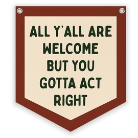 Lacama Classroom Wall College Dorm Decor, All Y'all Are Welcome But You Gotta Act Right Banner, Retro Wall Hanging Banner Pennant Flag for Bedroom Kids Room Playroom Decor,12.4x14 in