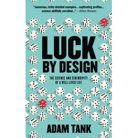 Luck By Design: The Science And Serendipity Of A Well-Lived Life