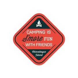 Die Cut Sticker Chincoteague Island, Virginia, Camping is S'More Fun with Friends, Vinyl Sticker 1 to 3 inches (Waterproof Decal for Cars, Water Bottles, Laptops, Coolers), Small