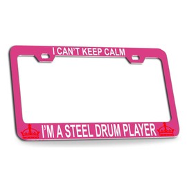 Custom Brother - I Can't Keep Calm I'm A Steel Drum Quality Pink Metal Car SUV Truck License Plate Frame g38