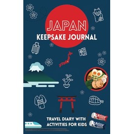 Japan Keepsake Journal: Travel Diary with Activities for Kids 7-11