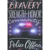 Designer Greetings Bravery - Strength - Honor - Community : Police Academy Graduation Congratulations Card