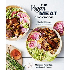 The Vegan Meat Cookbook: Meatless Favorites. Made with Plants. [A Plant-Based Cookbook]