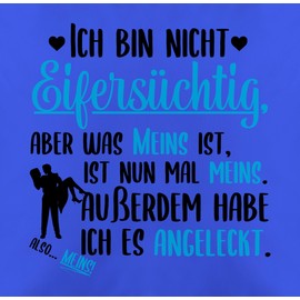 Kissen 50x50 - Valentinstag Partner Ideen - Ich bin nicht Eifersüchtig - meins ist ist meins - 50 x 50 cm - Blau - liebesgeschenke für frauen pärchen geschenke walentinstag angeleckt pillow