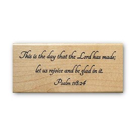 This is the Day the Lord has Made, Let us Rejoice - Mounted Rubber Stamp - Bible Verse #23