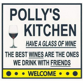 Polly's Have a Glass of Wine Kitchen Magnet. Customize for any name. 2 sizes. "The Best Wines are the Ones we Drink With Friends". Flexible. Available for quick ship.