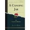 A Canopic Jar (Classic Reprint)