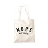 Nope Not Today Tote Bag - natural One Size